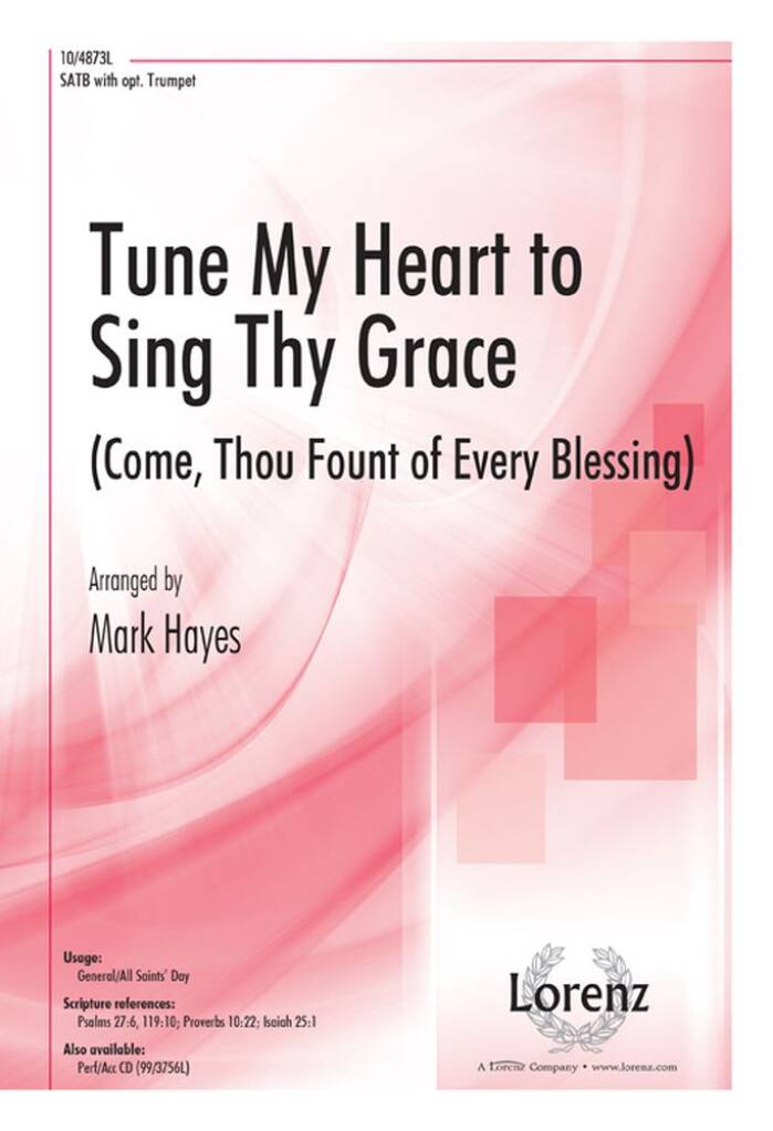 Tune My Heart To Sing Thy Grace